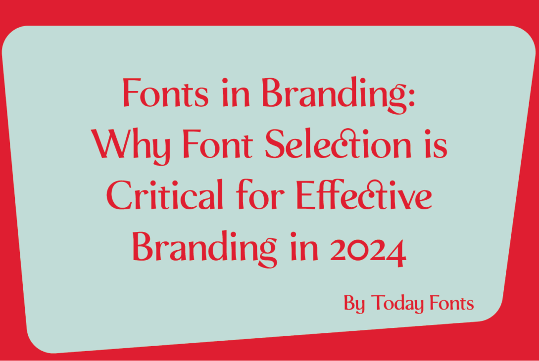 Fonts in branding Why Font Selection is Critical for Effective Branding in 2024