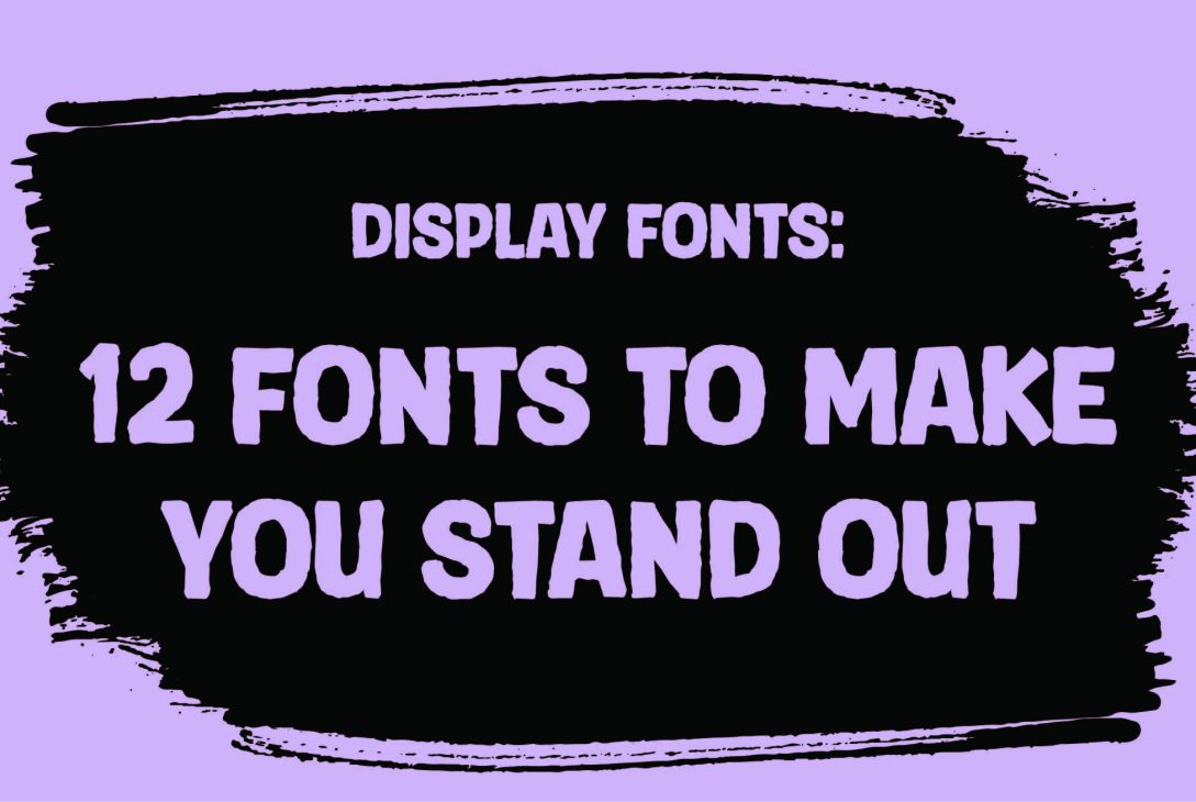 Display fonts 12 fonts to make you stand out