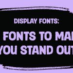 Display fonts 12 fonts to make you stand out