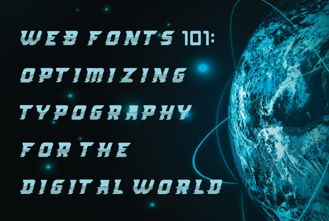 Web Fonts 101: Optimizing Typography for the Digital World