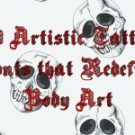 20 Artistic Tattoo Fonts that Redefine Body Art