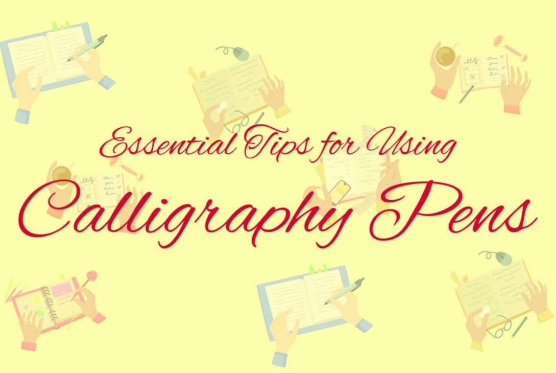 Calligraphy 101 Essential Tips for Using Calligraphy Pens