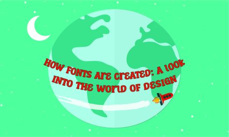 HOW FONTS ARE CREATED: A LOOK INTO THE WORLD OF DESIGN