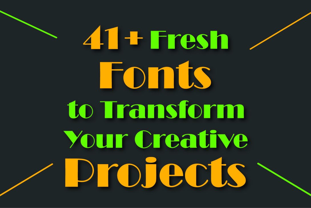 41+ Fresh Fonts to Transform Your Creative Projects