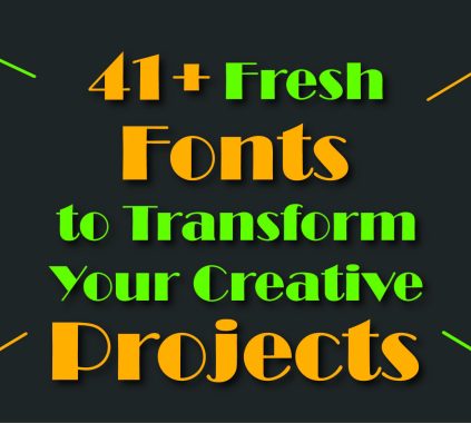 41+ Fresh Fonts to Transform Your Creative Projects