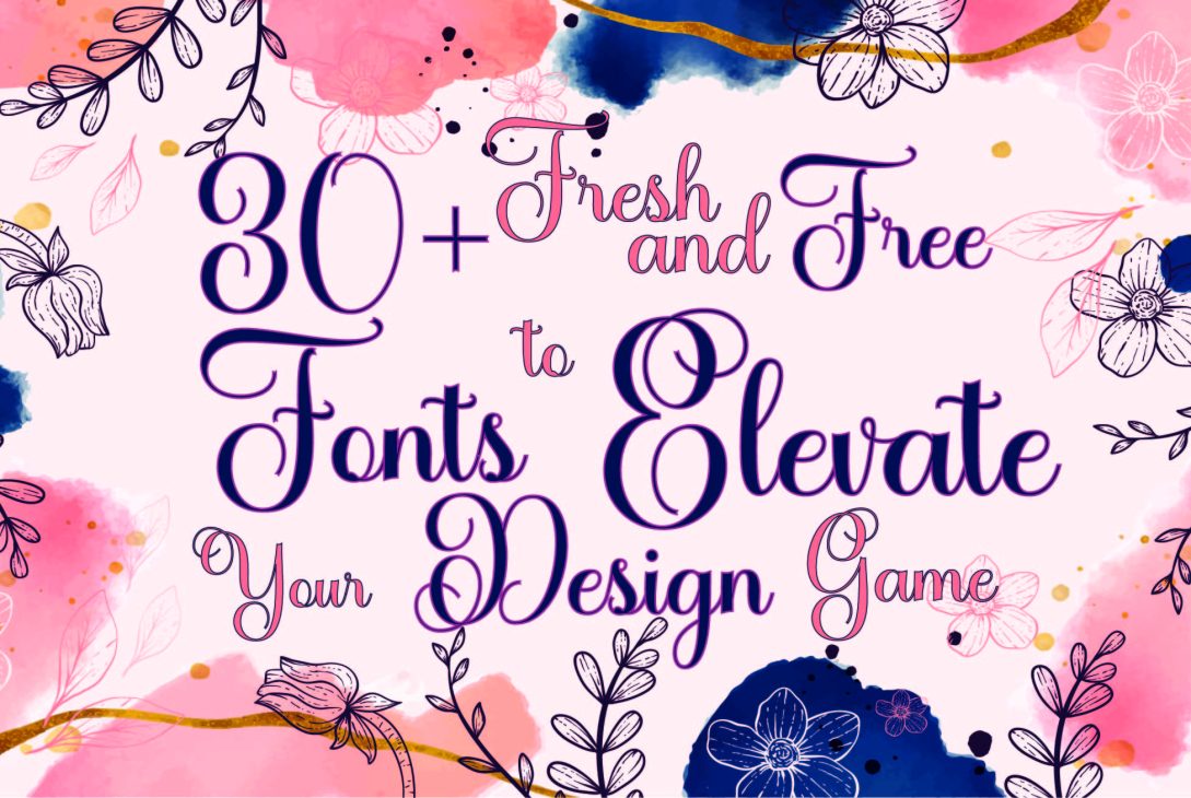 30+ Fresh and Free Fonts to Elevate Your Design Game