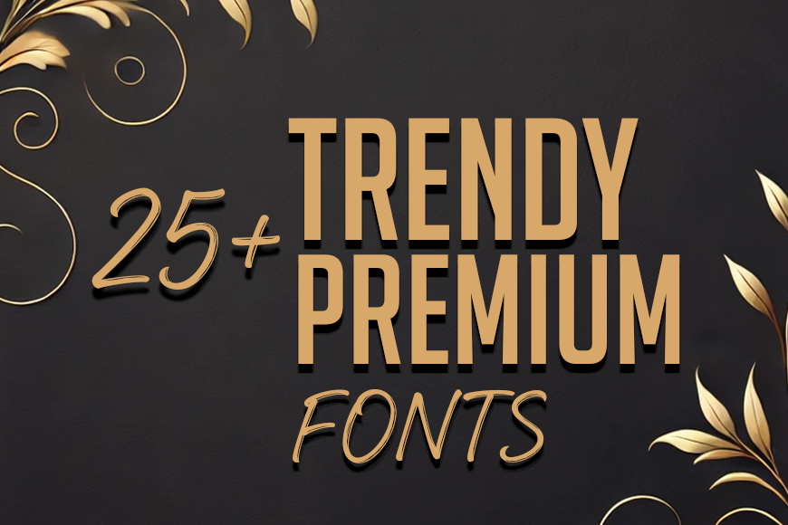 Trendy Premium Fonts: Enhance Your Branding Efforts