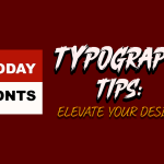 TodayFonts: Elevate Your Designs with Expert Typography Tips